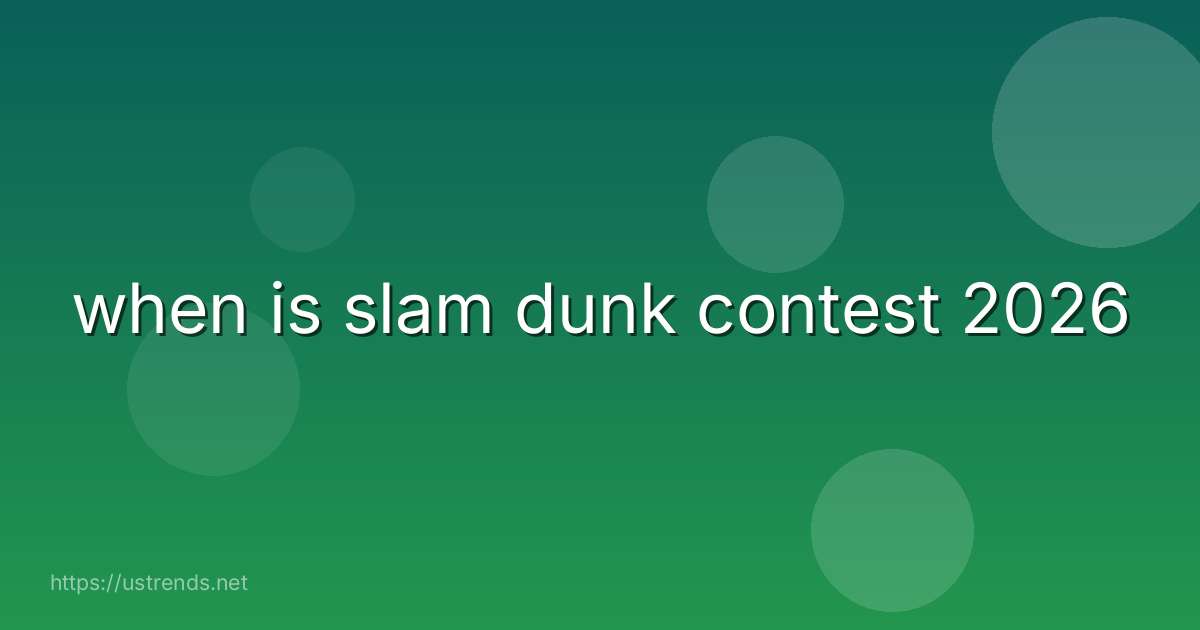 when is slam dunk contest 2026