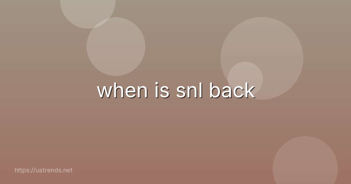 when is snl back