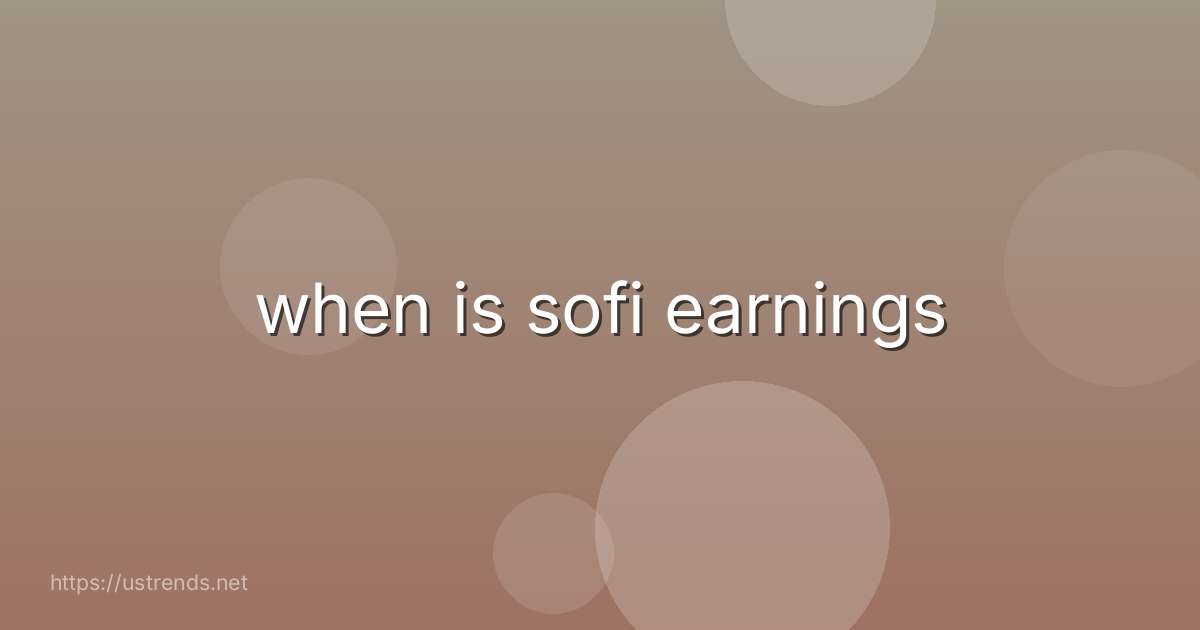 when is sofi earnings