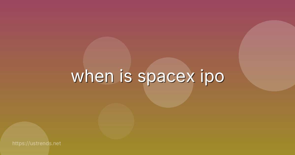 when is spacex ipo