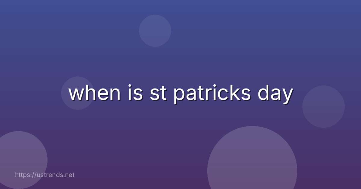 when is st patricks day