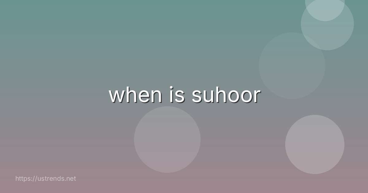 when is suhoor