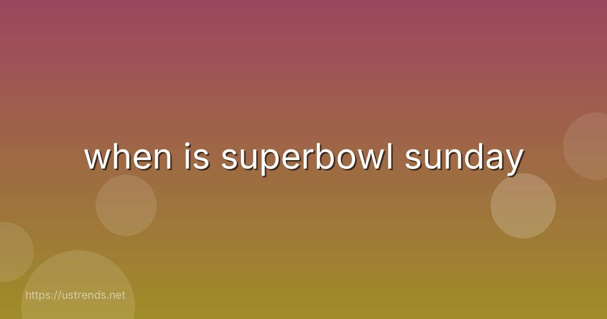when is superbowl sunday