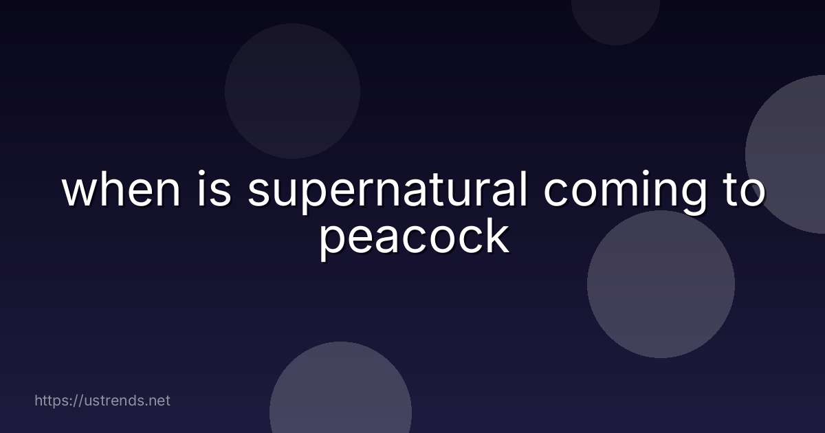 when is supernatural coming to peacock