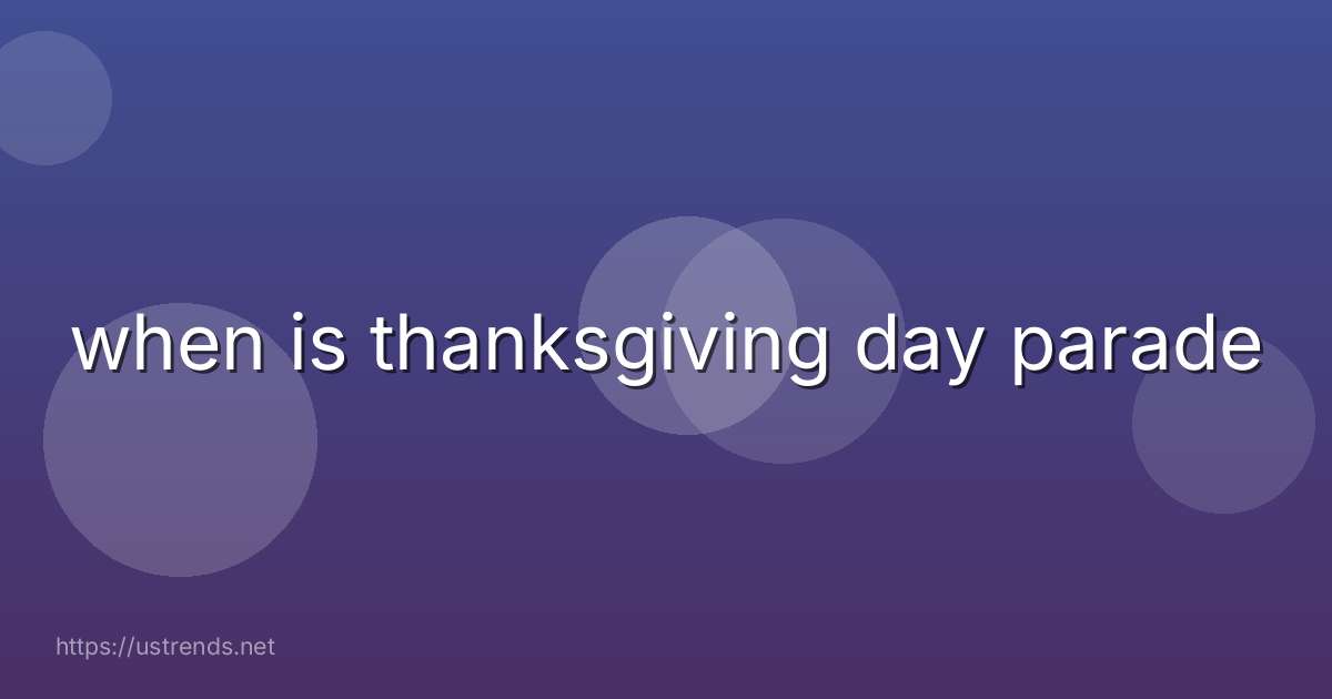 when is thanksgiving day parade