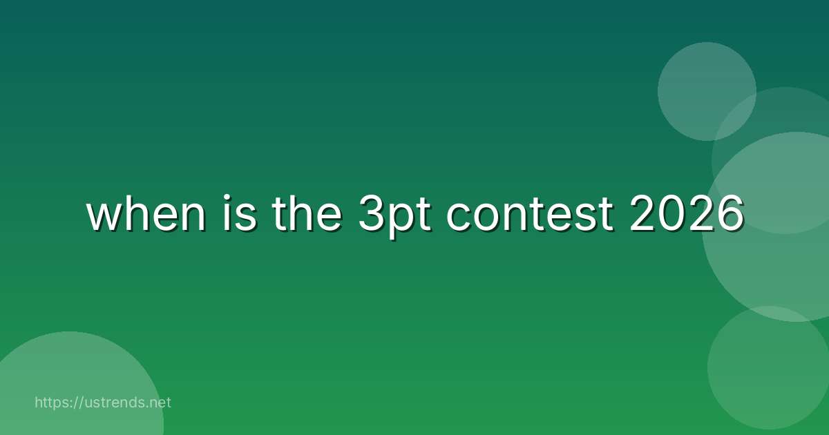 when is the 3pt contest 2026
