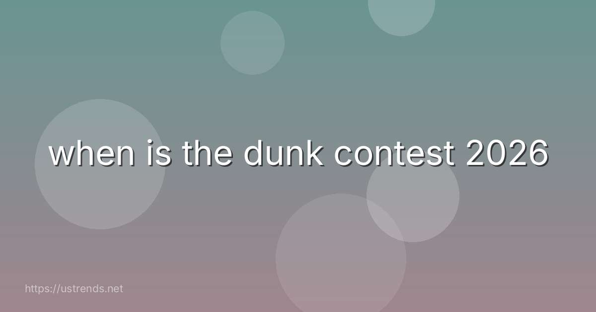 when is the dunk contest 2026