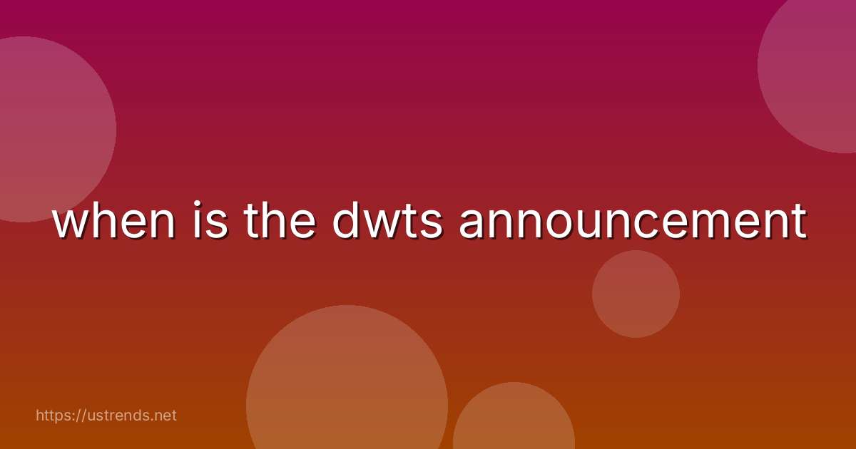 when is the dwts announcement