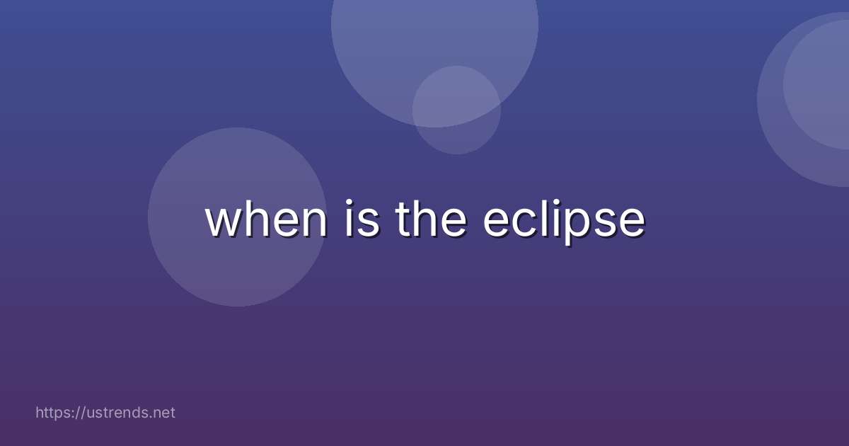 when is the eclipse