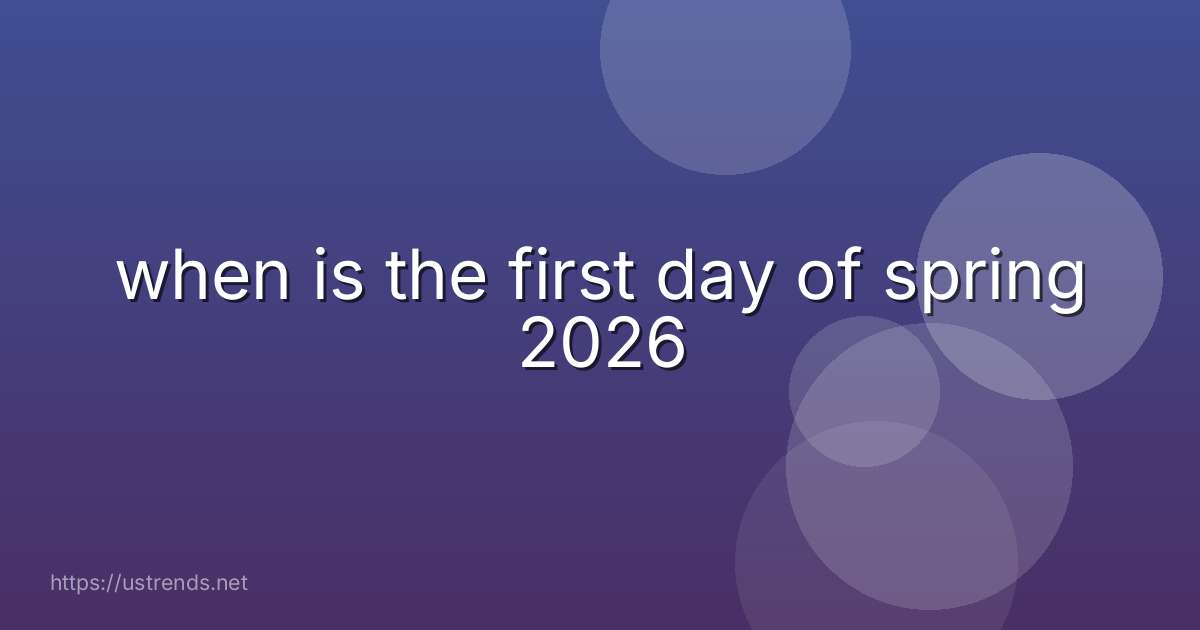when is the first day of spring 2026
