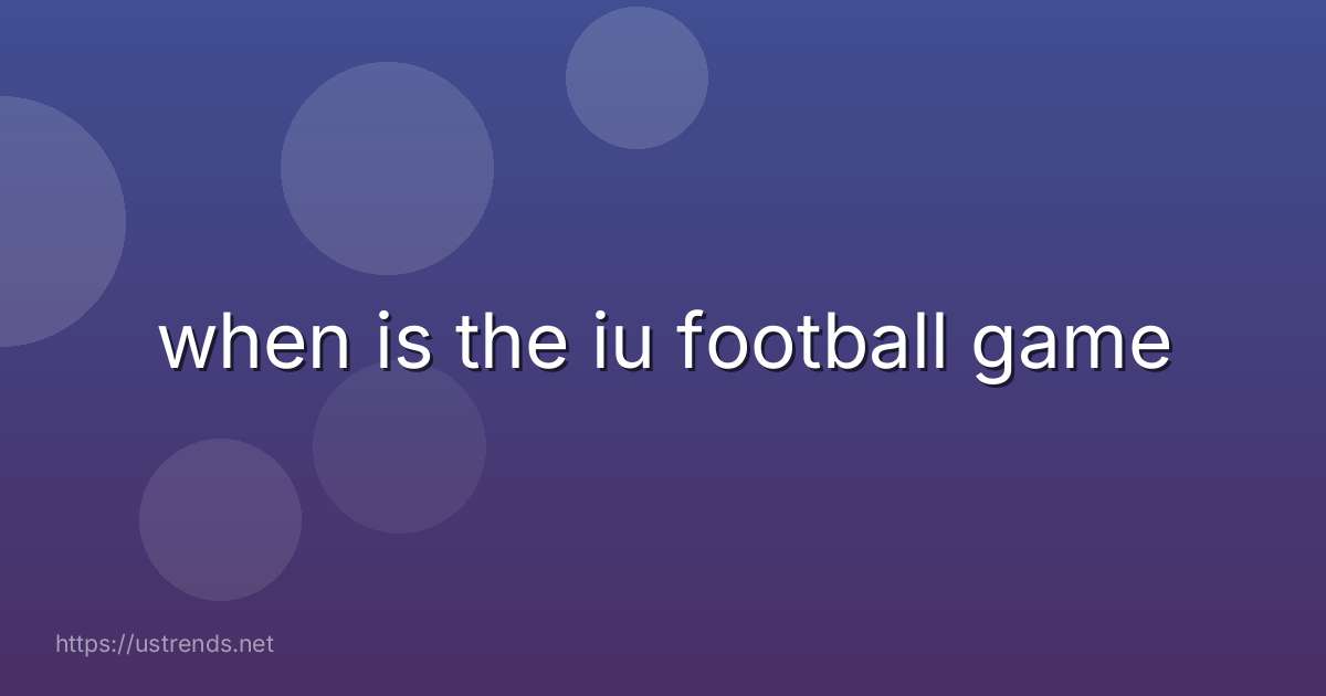 when is the iu football game