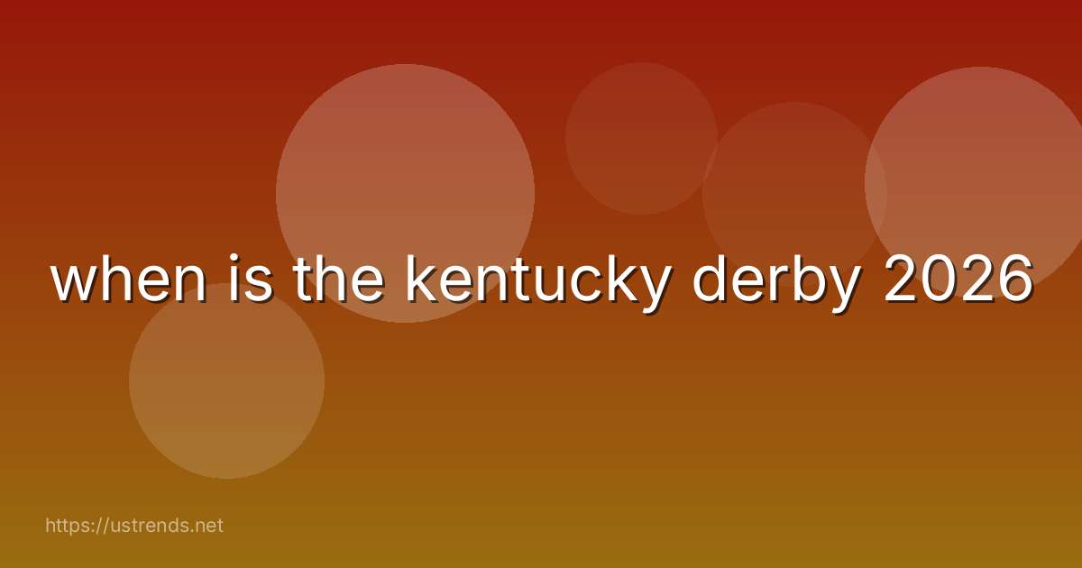 when is the kentucky derby 2026