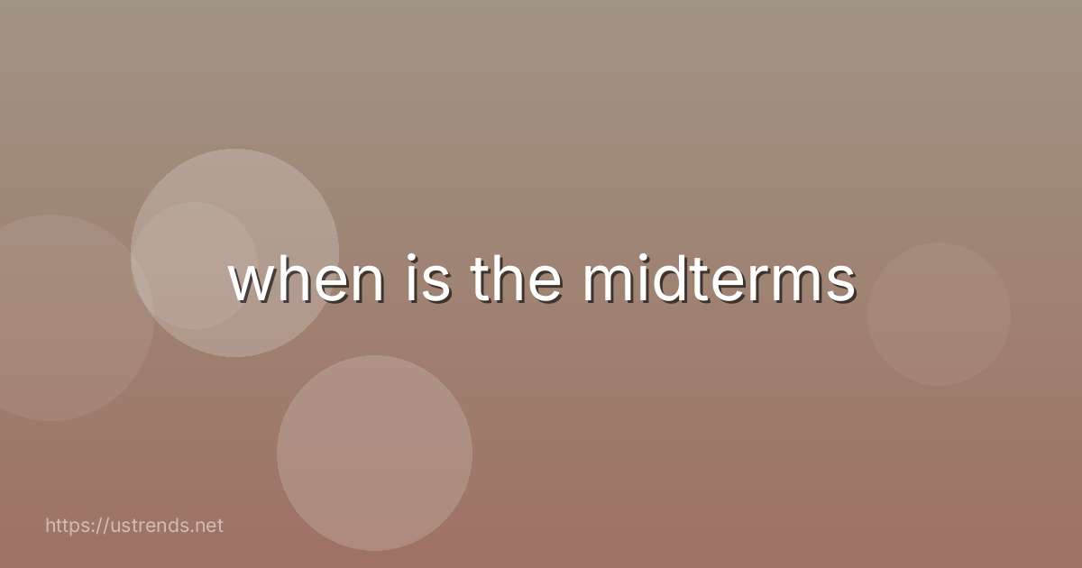 when is the midterms