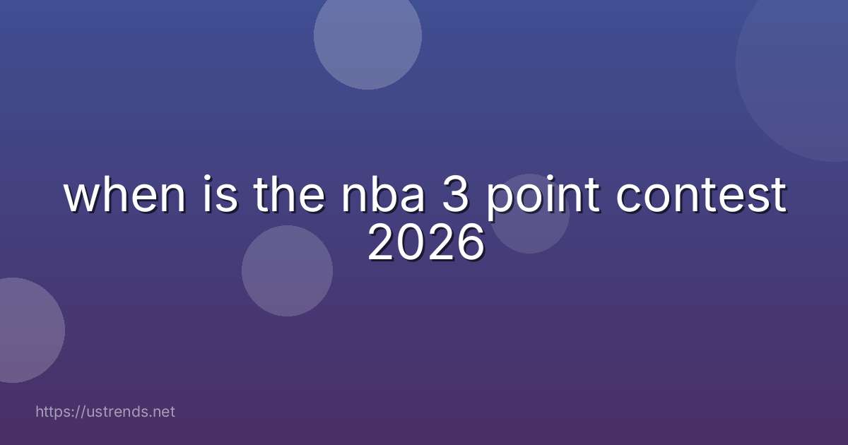 when is the nba 3 point contest 2026