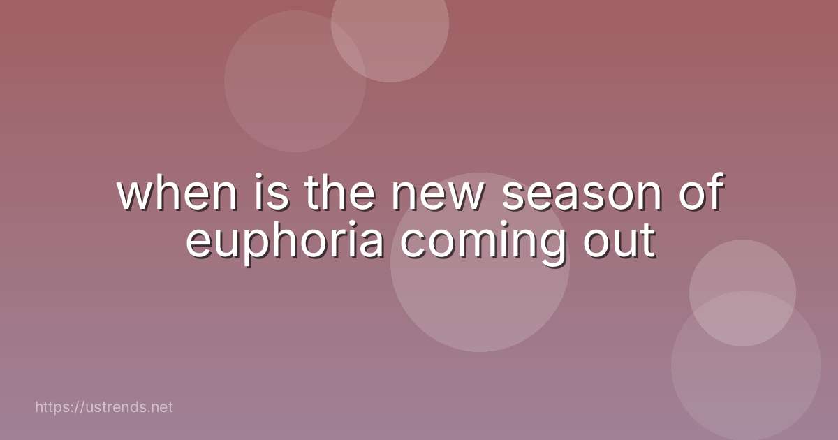 when is the new season of euphoria coming out