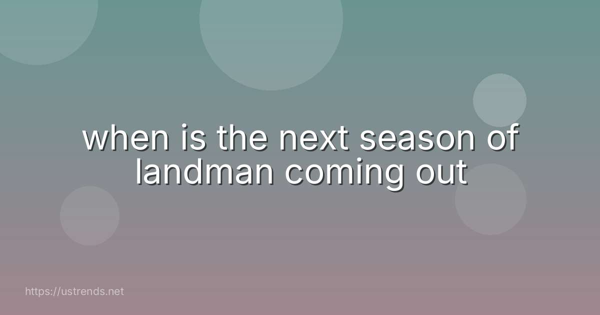 when is the next season of landman coming out
