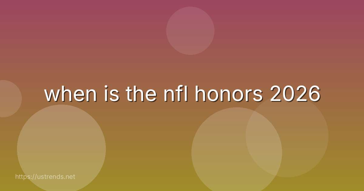 when is the nfl honors 2026