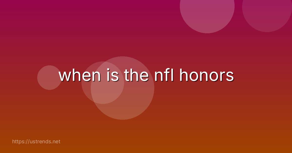 when is the nfl honors