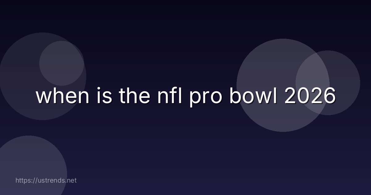 when is the nfl pro bowl 2026