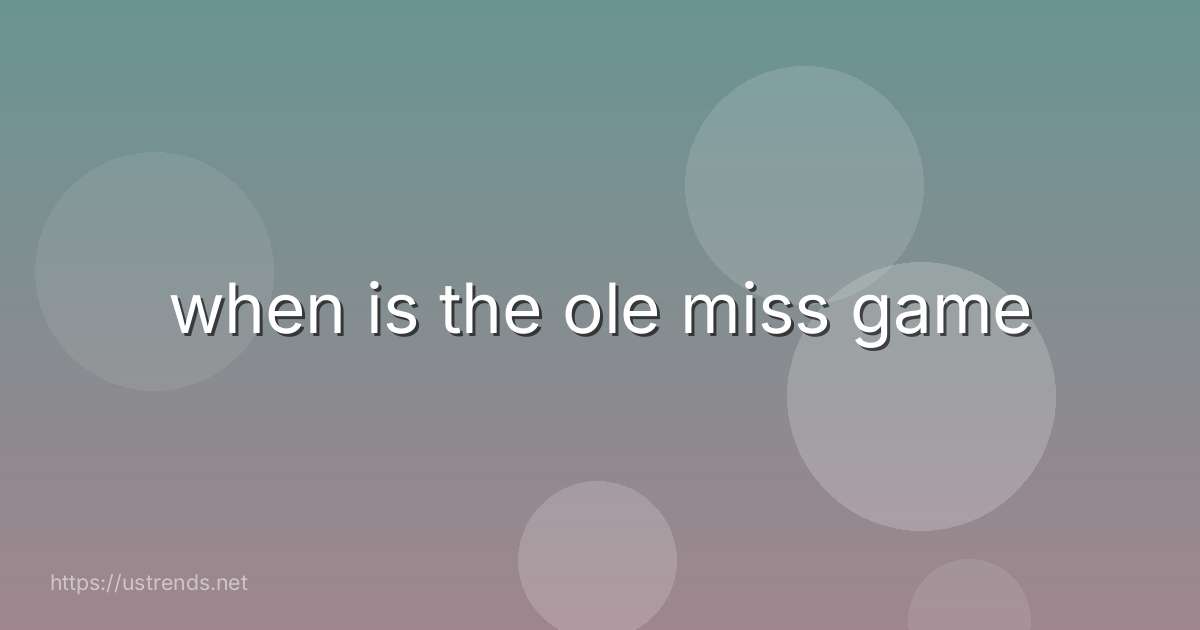 when is the ole miss game