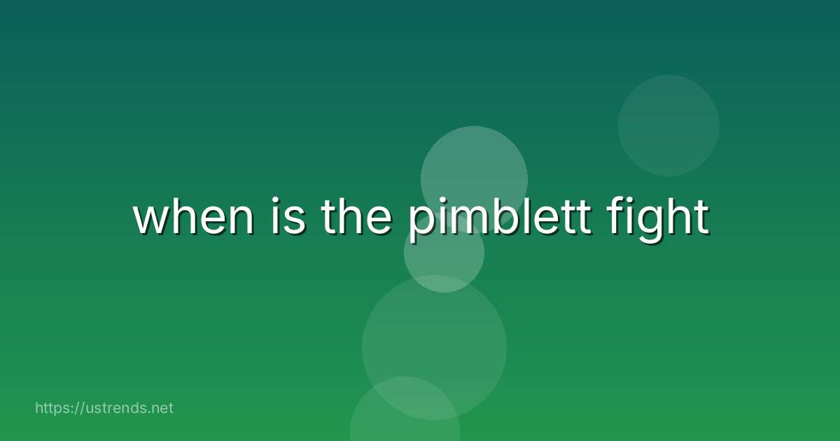 when is the pimblett fight