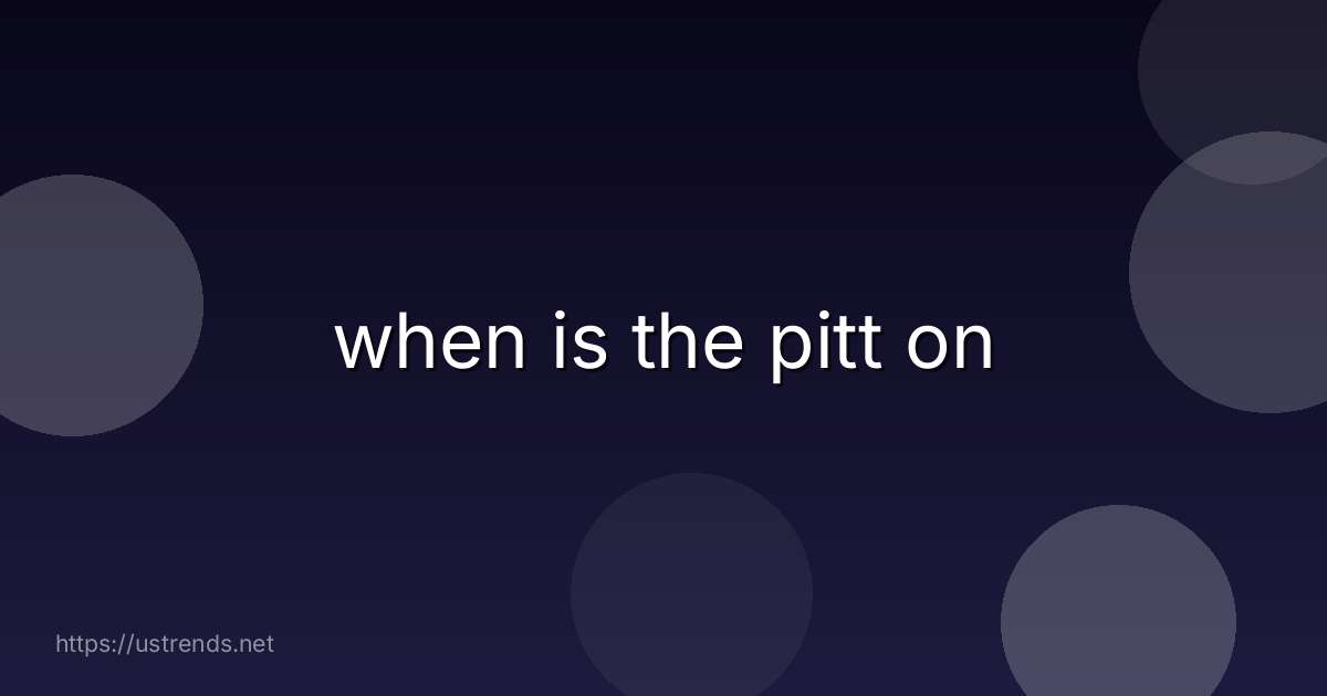 when is the pitt on