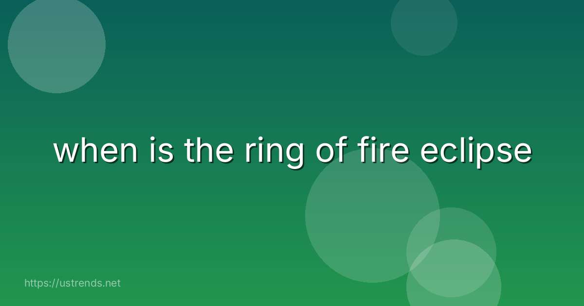 when is the ring of fire eclipse