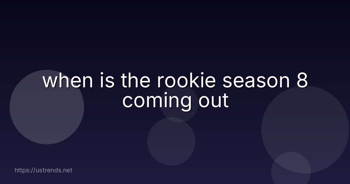 when is the rookie season 8 coming out