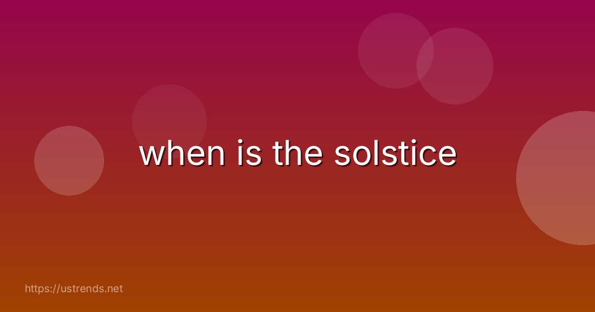 when is the solstice