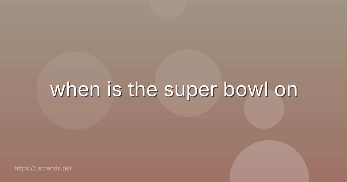 when is the super bowl on