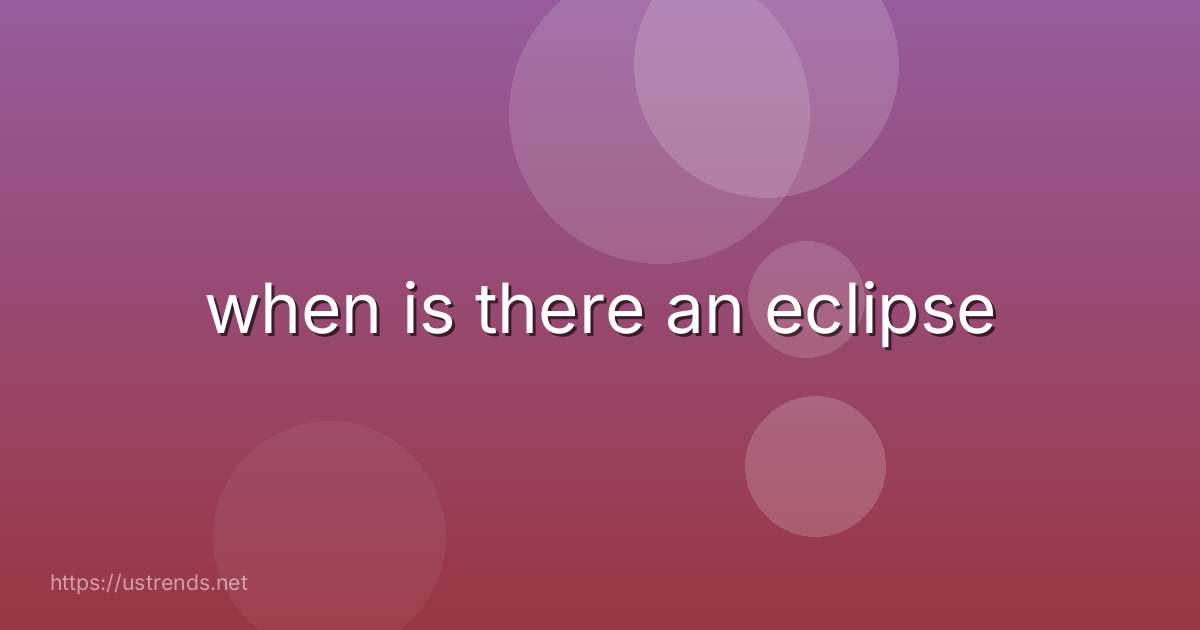 when is there an eclipse