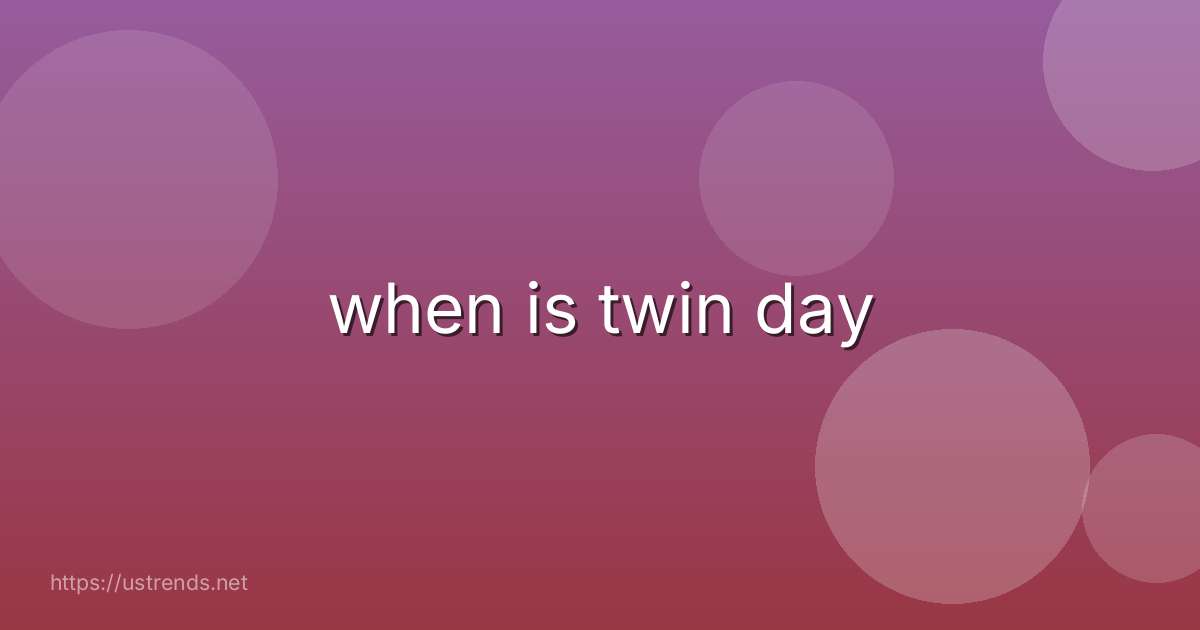 when is twin day