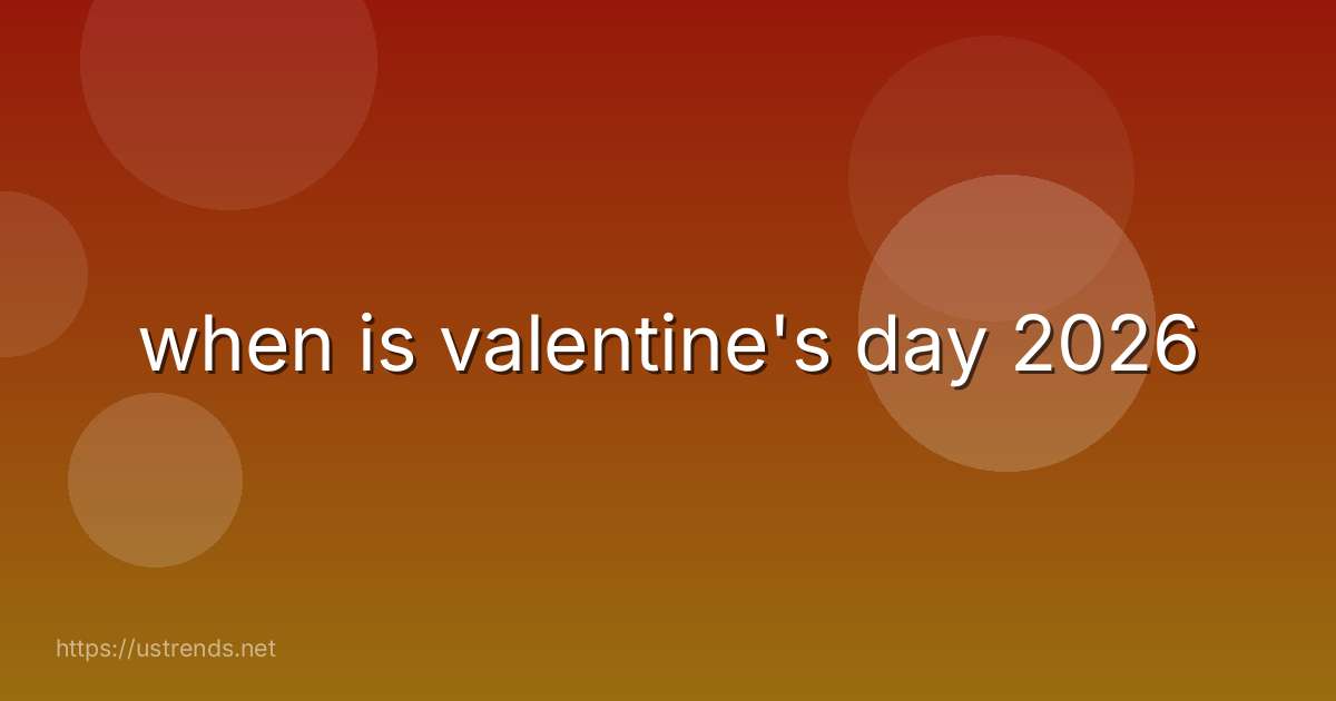 when is valentine's day 2026