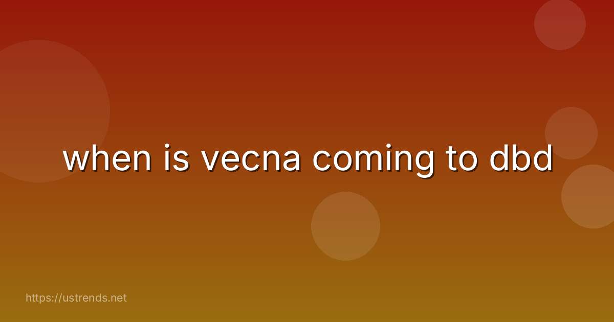 when is vecna coming to dbd