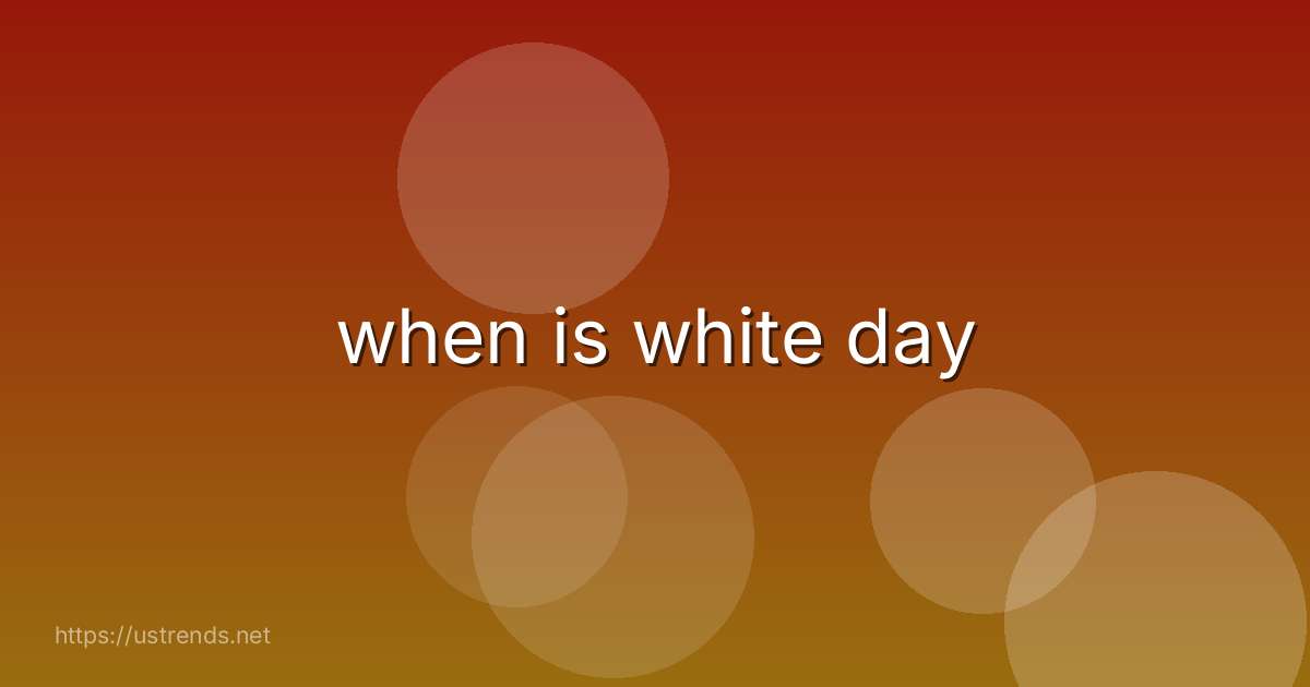 when is white day