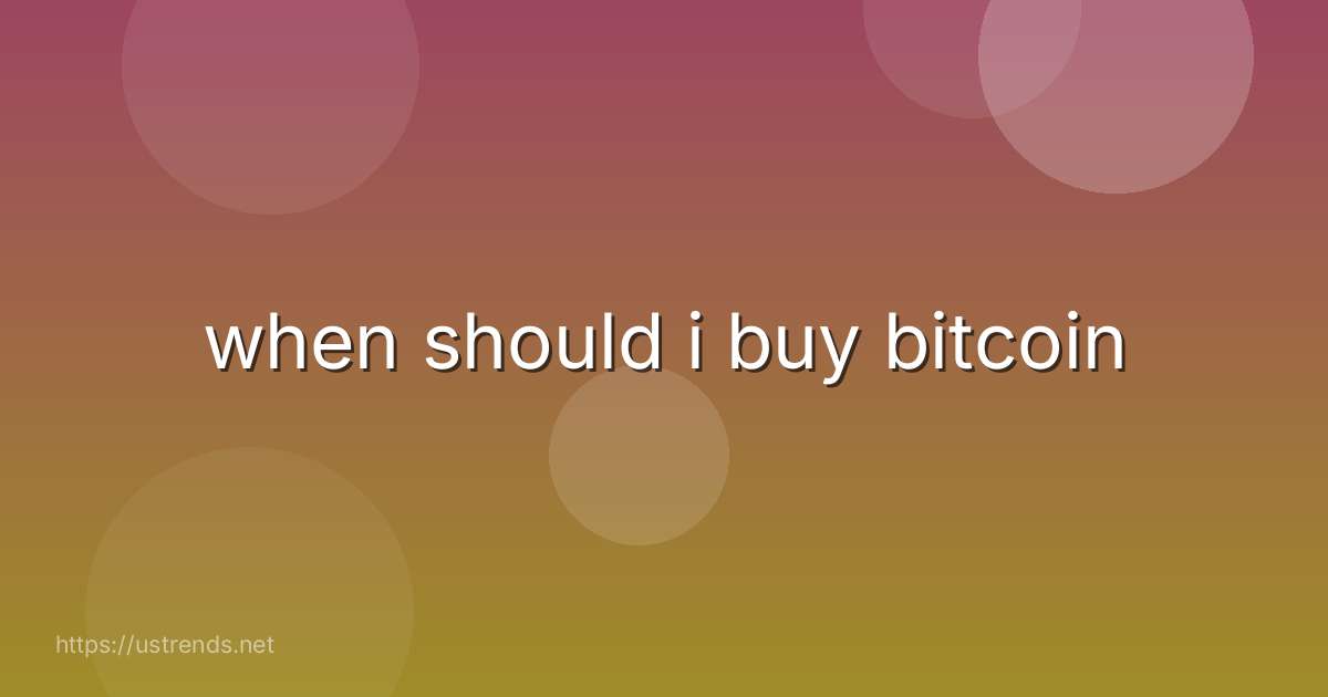 when should i buy bitcoin