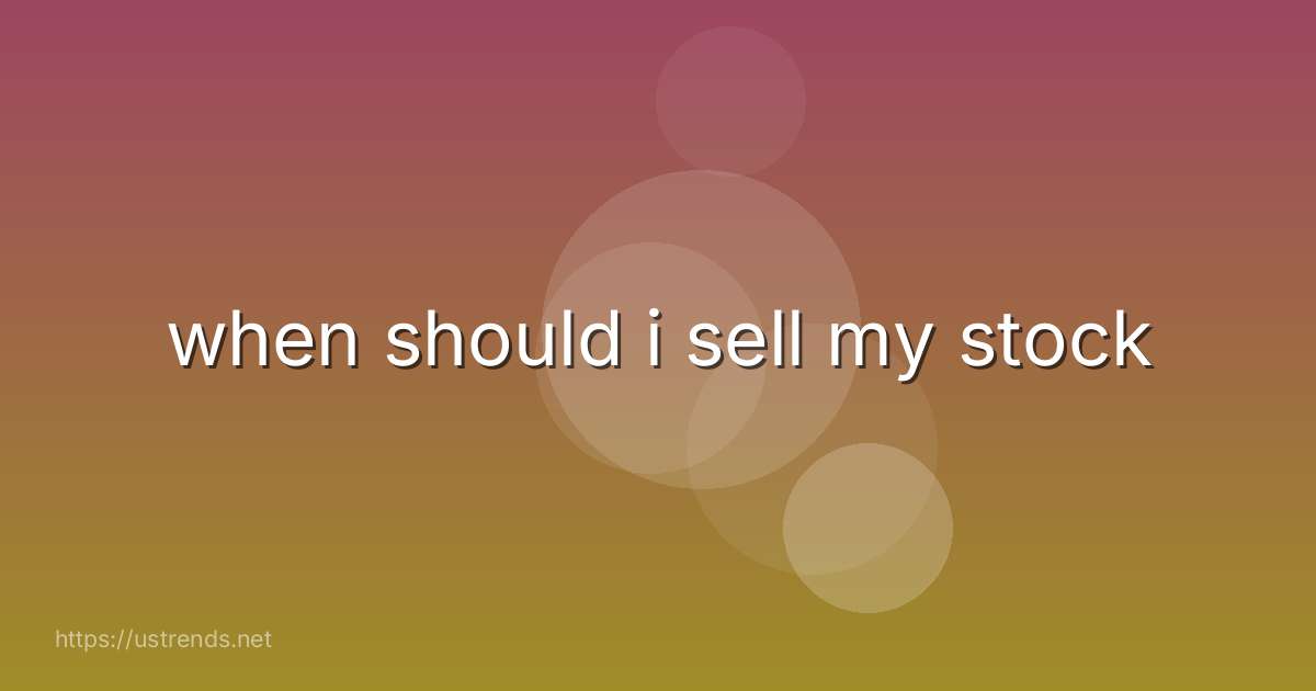 when should i sell my stock