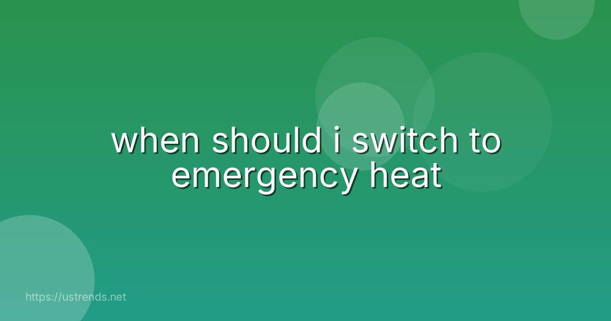 when should i switch to emergency heat