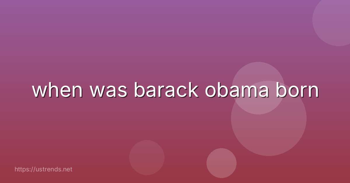 when was barack obama born