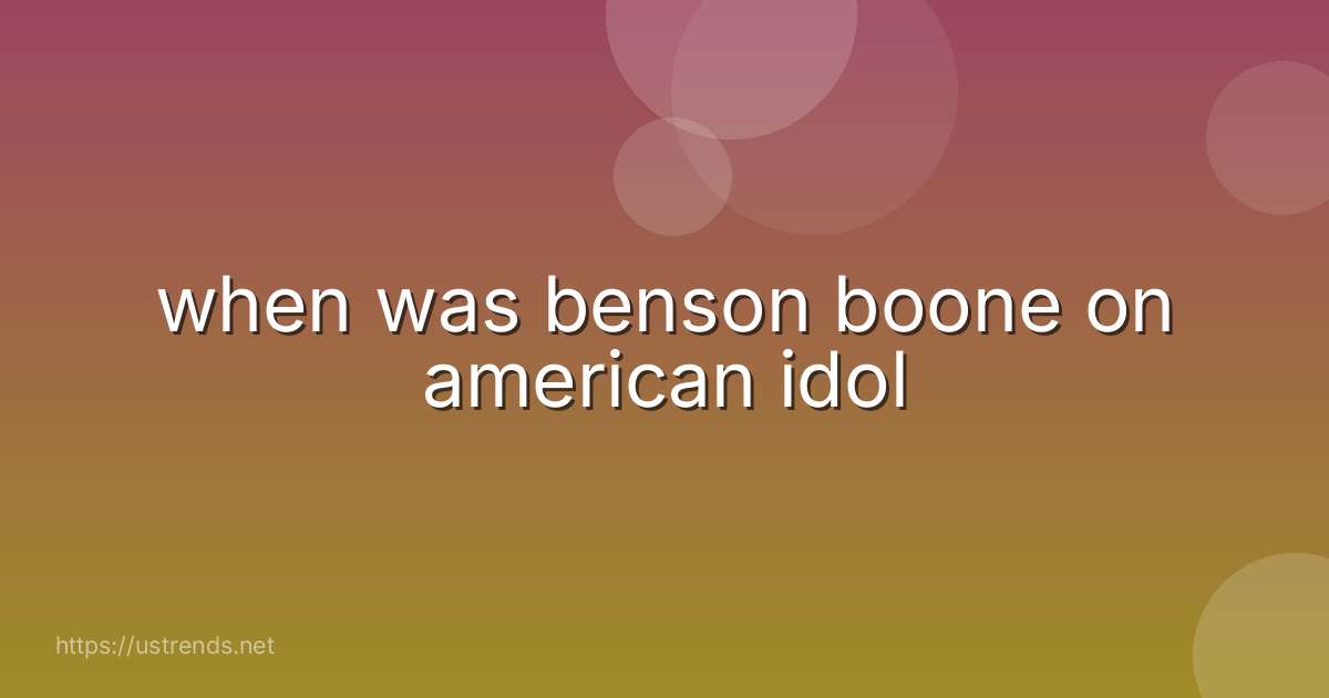 when was benson boone on american idol