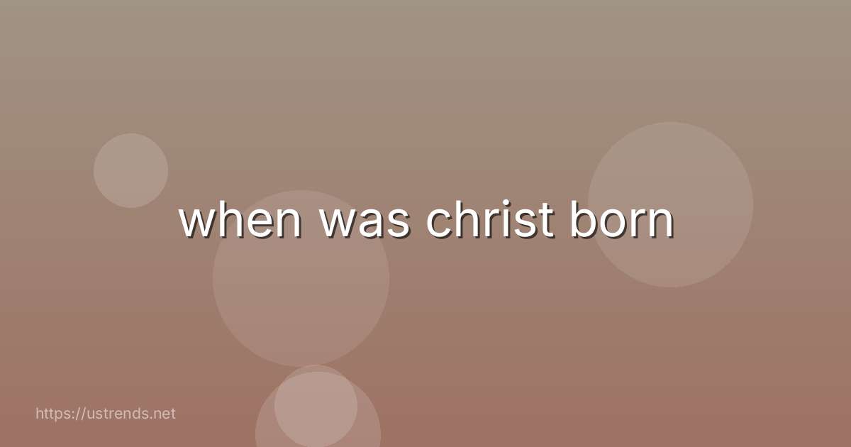 when was christ born