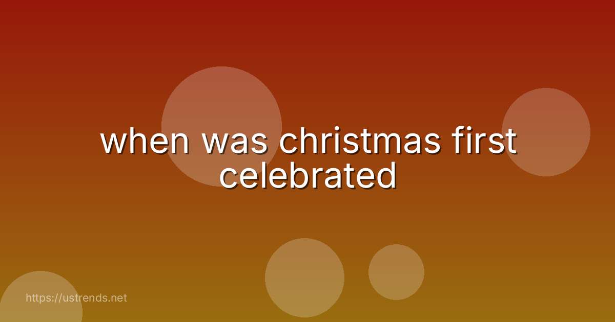 when was christmas first celebrated