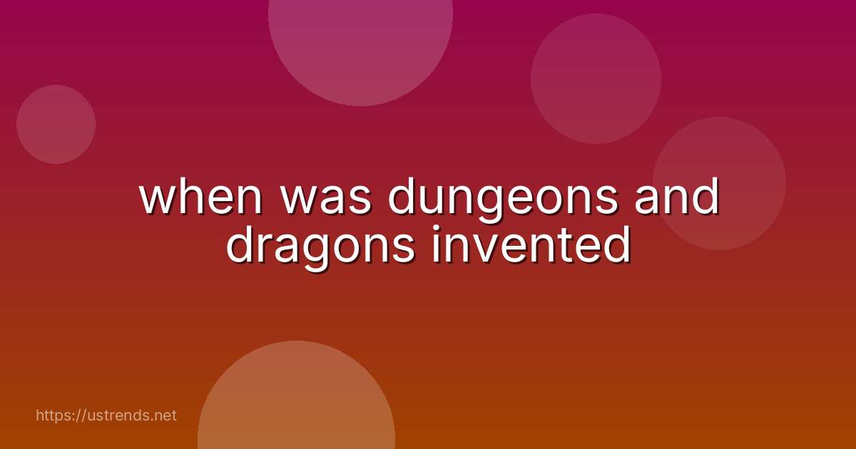when was dungeons and dragons invented