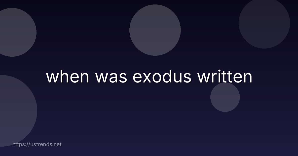 when was exodus written