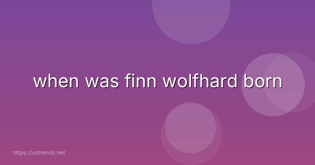 when was finn wolfhard born