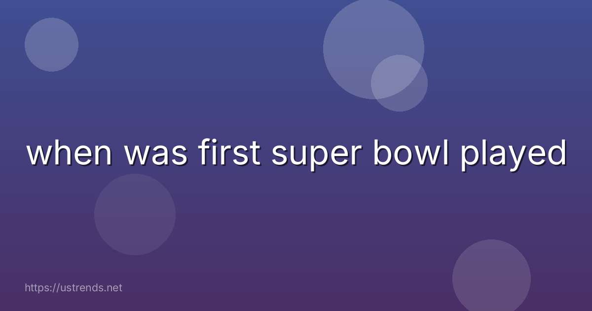 when was first super bowl played