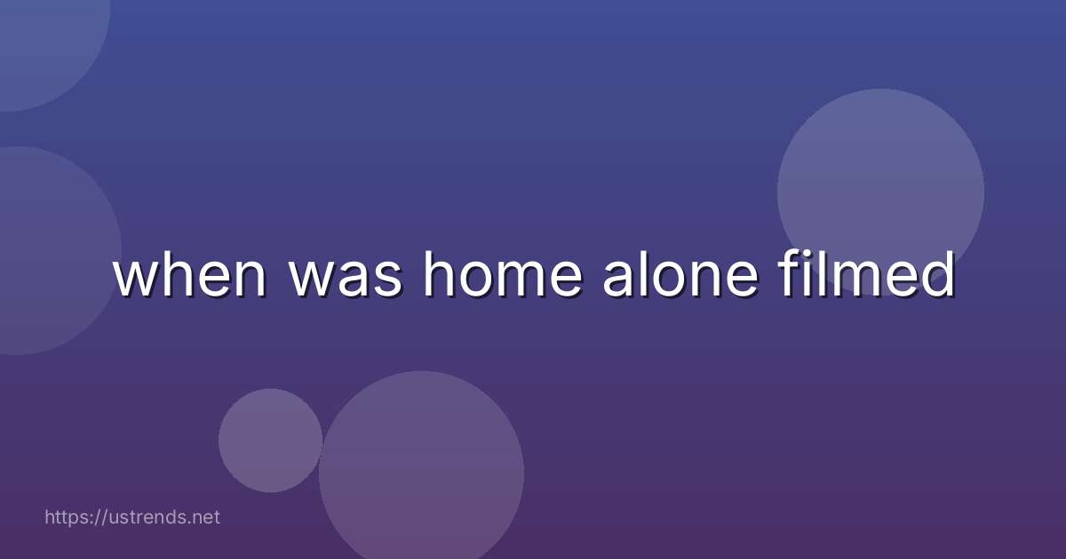when was home alone filmed