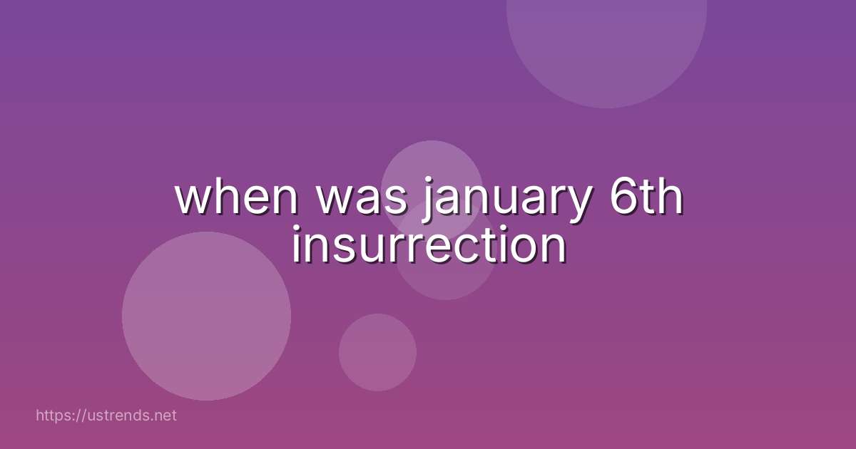 when was january 6th insurrection