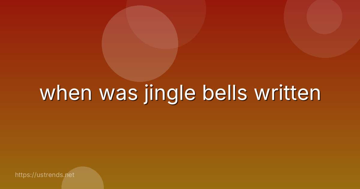 when was jingle bells written
