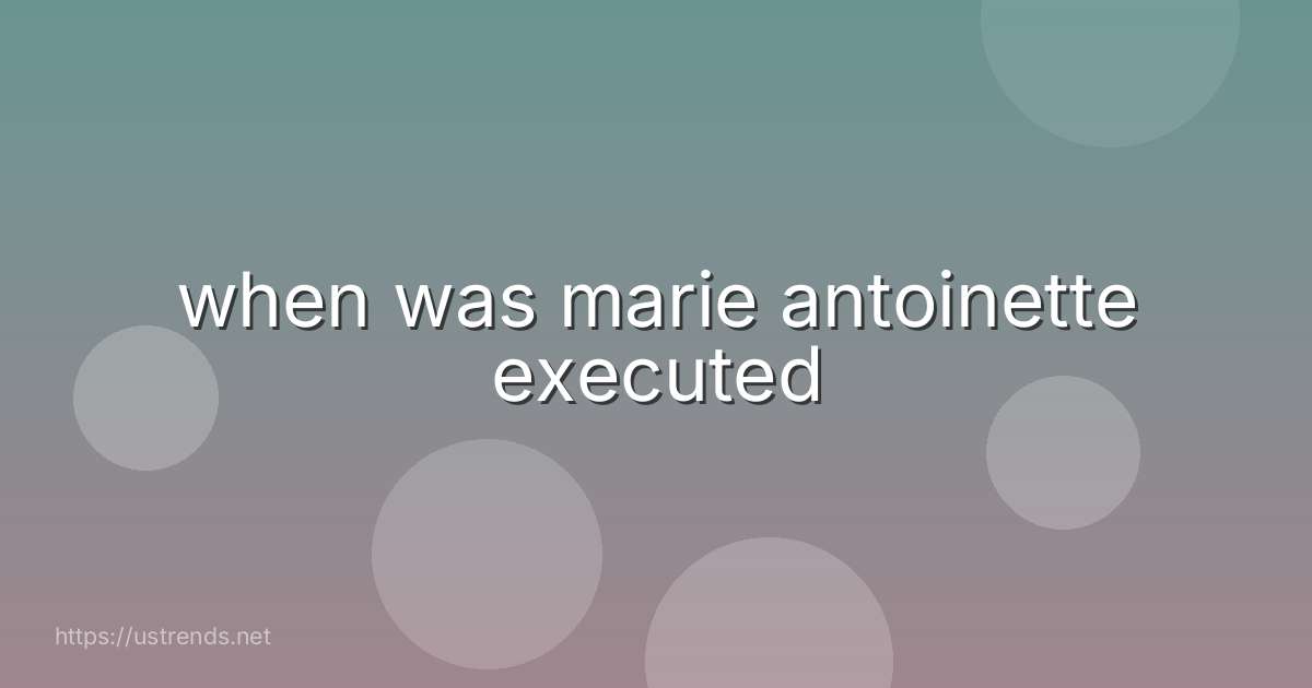 when was marie antoinette executed